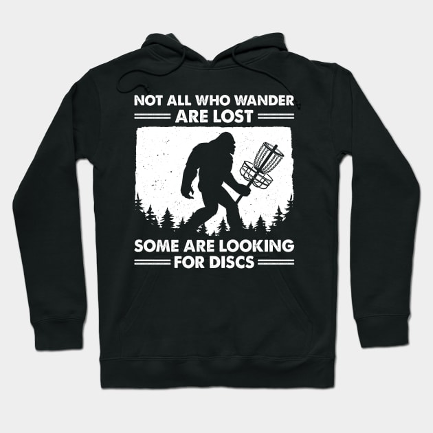 Bigfoot Not All Who Wander Are Lost Some Are Looking For Discs Hoodie by LolaGardner Designs